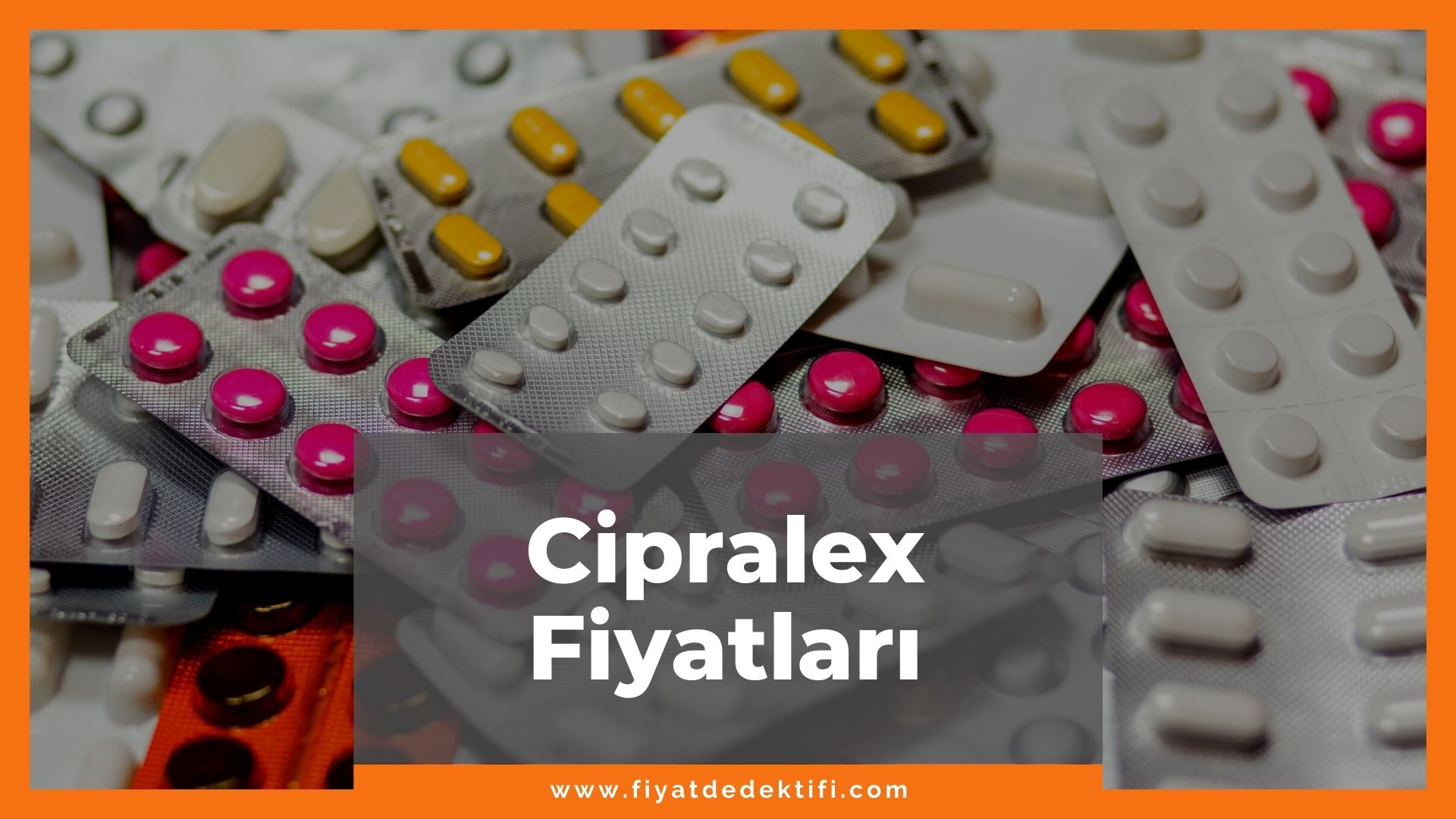 Cipralex Fiyat 2021, Cipralex Fiyatı, Cipralex Antidepresan Fiyatı, cipralex zamlandı mı, cipralex zamlı fiyat ne kadar oldu