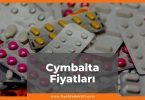 Cymbalta Fiyat 2021, Cymbalta 30 mg Fiyatı, Cymbalta 60 mg Fiyatı, cymbalta nedir ne işe yarar, cymbalta zamlı fiyatı ne kadar kaç tl oldu