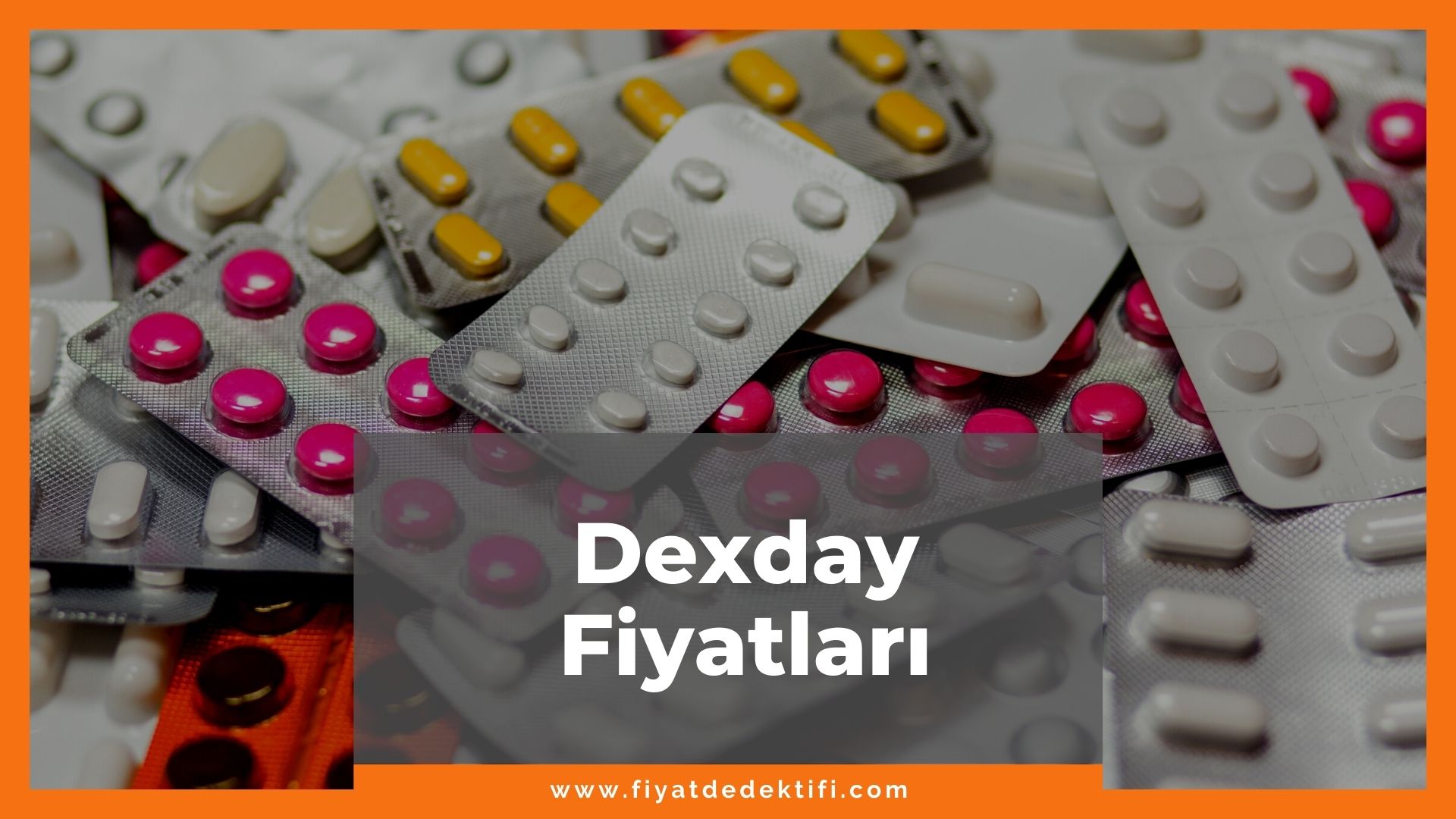Dexday Fiyat 2021, Dexday Fiyatı, Dexday 50 mg Fiyatı, dexday zamlandı mı, dexday zamlı fiyatı ne kadar kaç tl oldu