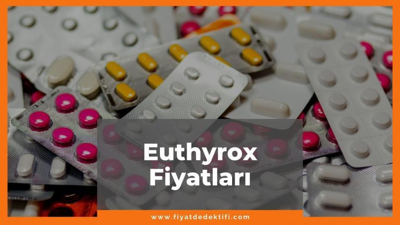 Euthyrox Fiyat 2021, Euthyrox 50 Fiyatı, Euthyrox Tablet Fiyatı, euthyrox nedir ne işe yarar, euthyrox zamlı fiyatı ne kadar kaç tl oldu