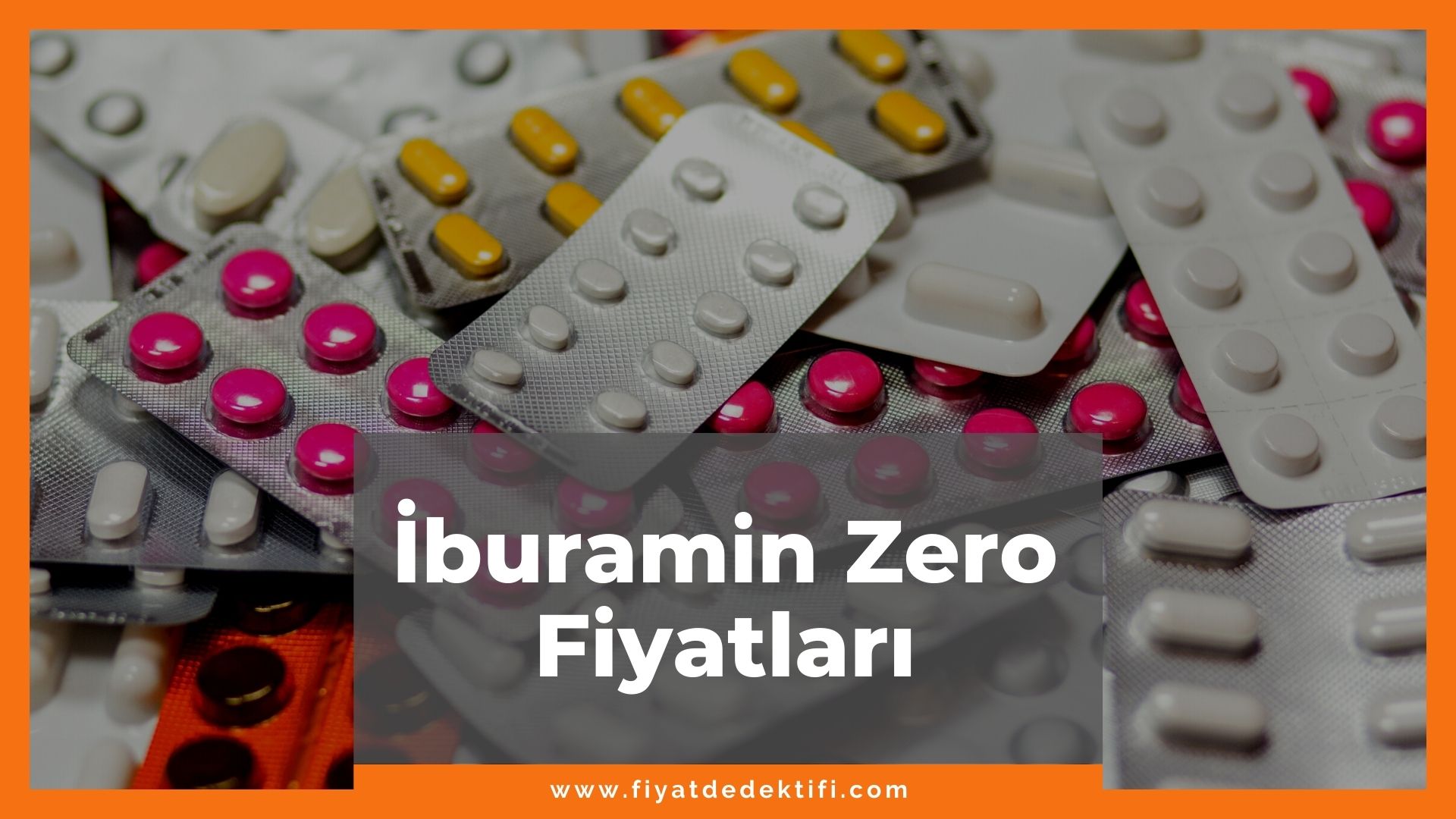 İburamin Zero Fiyat 2021, İburamin Zero Şurup, 200 Mg Tablet Fiyatı, iburamin zero zamlandı mı, iburamin zero zamlı fiyat ne kadar oldu