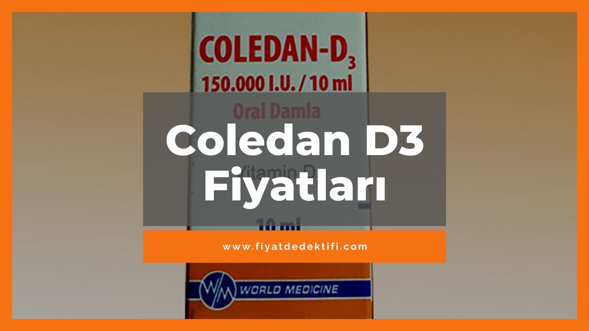 Coledan D3 Fiyat 2021 - Coledan Fiyat , Coledan D3 Damla Fiyatı - güncel detaylı eczane bilgileri ile coledan d3 damla fiyatları
