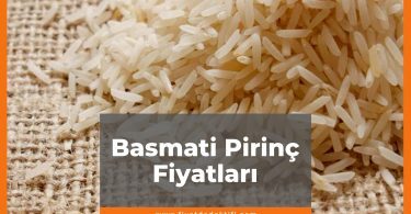 Basmati Pirinç Fiyat 2021, En Güncel Basmati Pirinç Fiyatları, en güncel basmati pirinç fiyatları ne kadar kaç tl oldu zamlandı mı