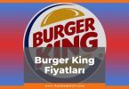 Burger King Fiyat 2021, Burger King Menüleri Fiyat Listesi, burger king whopper fiyat, big king fiyat, zamlı fiyatlar