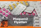 Plaquenil Fiyat 2021, Plaquenil Fiyatı, Plaquenil 200 mg Fiyatı, plaquenil güncel fiyatı ne kadar kaç tl oldu zamlandı mı