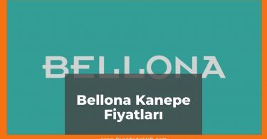 Bellona Kanepe Fiyatları 2021, İkili-Üçlü Kanepe Fiyatı , bellona kanepe fiyatları ne kadar kaç tl oldu zamlandı mı güncellendi mi