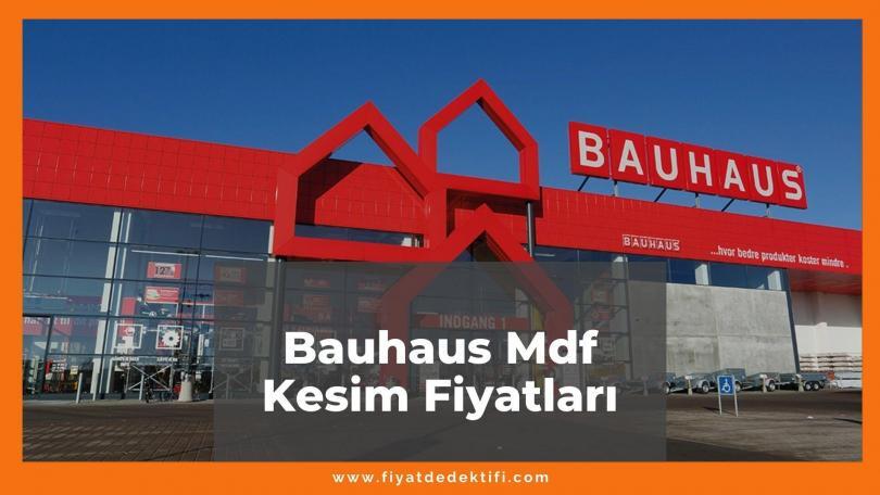 Bauhaus MDF Kesim Fiyatları 2021, Highgloss MDF Fiyatı, bauhaus mdf kesim fiyat ne kadar kaç tl oldu zamlandı mı