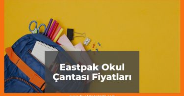 Eastpak Okul Çanta Fiyatları 2021, Eastpak Sırt Çantası Fiyatları ne kadar kaç tl oldu zamlandı mı güncel fiyatı nedir