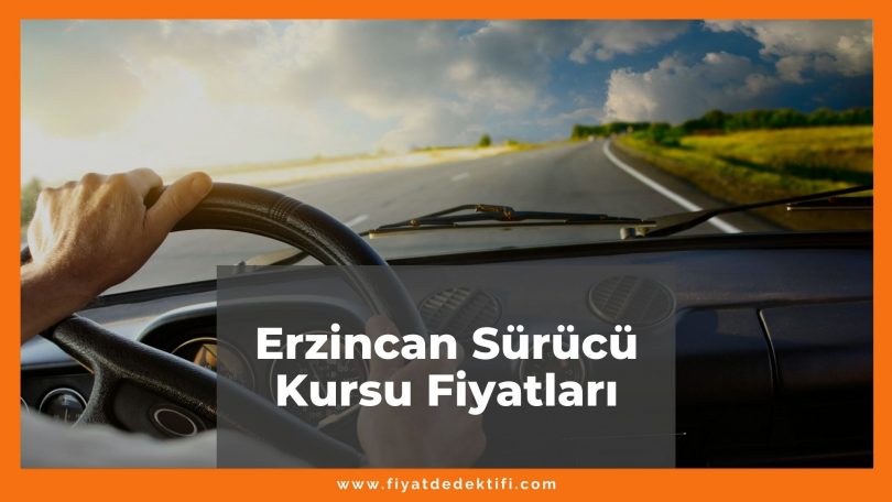 Erzincan Sürücü Kursu Fiyatları 2021, Erzincan Ehliyet Kursu Fiyatları ne kadar kaç tl oldu zamlandı mı güncel fiyat listesi nedir