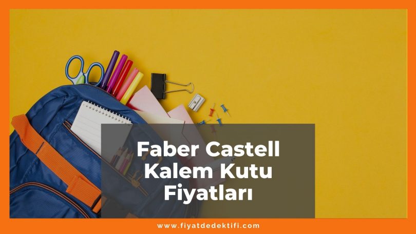 Faber Castell Kalem Kutu Fiyatları 2021, Basic - Fileli - Extra Space Kalem Kutu Fiyatı ne kadar kaç tl oldu zamlandı mı güncel fiyatı nedir