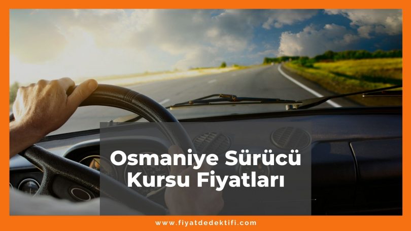 Osmaniye Sürücü Kursu Fiyatları 2021, Osmaniye Ehliyet Kursu Fiyatları ne kadar kaç tl oldu zamlandı mı güncel fiyat listesi nedir