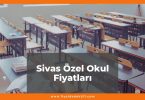 Sivas Özel Okul Fiyatları 2021, Sivas Kolej Fiyatları ne kadar kaç tl oldu zamlandı mı güncel fiyat listesi nedir