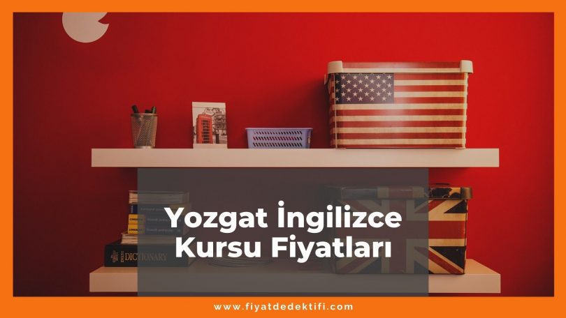 Yozgat İngilizce Kursu Fiyatları 2021, Yozgat'taki İngilizce Kursları Listesi ne kadar kaç tl oldu zamlandı mı güncel fiyat listesi nedir